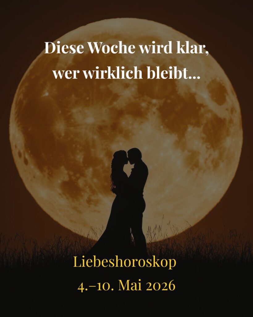 Liebeshoroskop 4.–10. Mai 2026