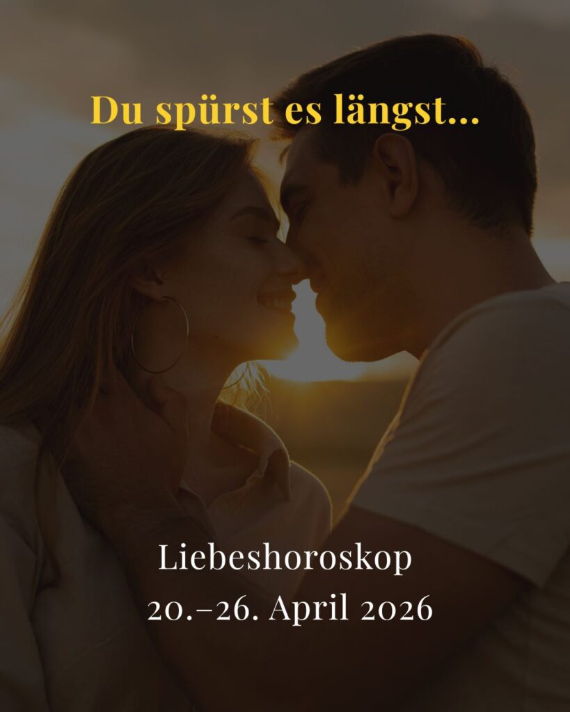Liebeshoroskop 20.–26. April 2026