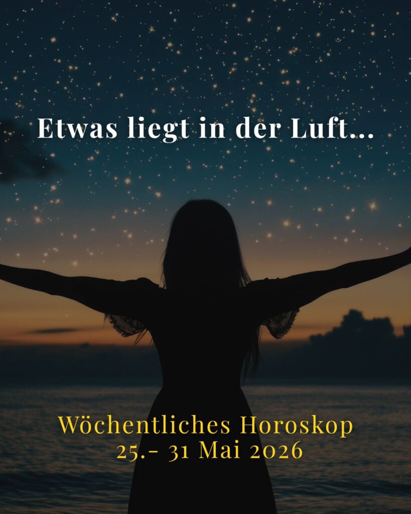 Wöchentliches Horoskop 25.- 31 Mai 2026