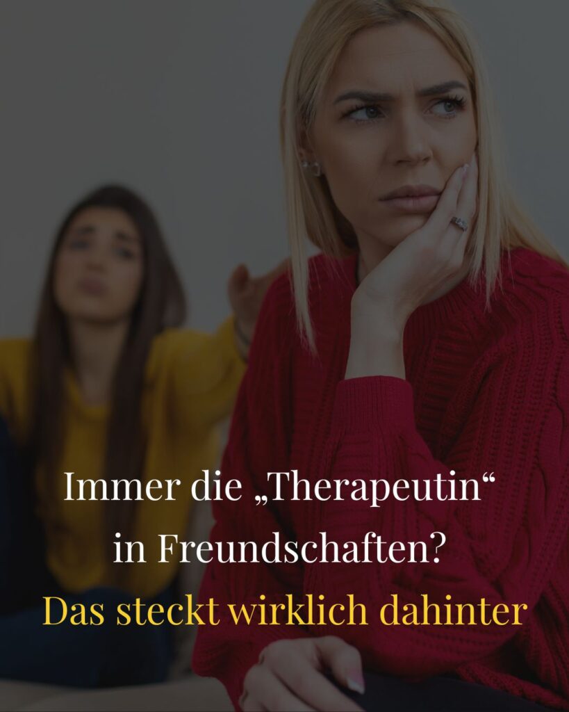Immer die „Therapeutin“ in Freundschaften? Das steckt wirklich dahinter